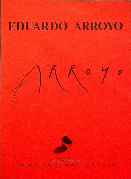 Eduardo Arroyo: Gastaldelli Arte contemporanea: 25 ott. 1984.