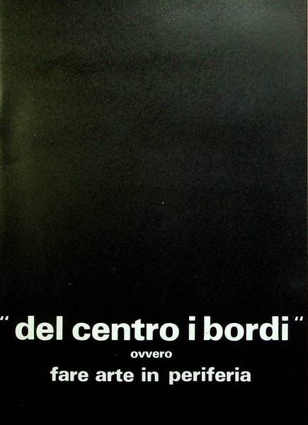Del centro i bordi ovvero fare arte in periferia: Max …