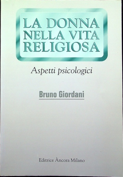 La donna nella vita religiosa: aspetti psicologici.