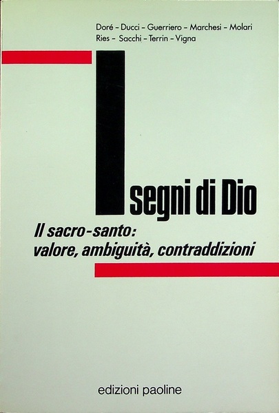 I segni di Dio: il sacro-santo: valore, ambiguitÃ , contraddizioni: …
