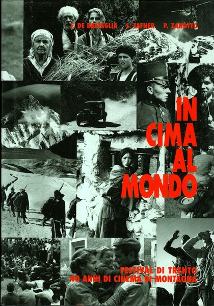 In cima al mondo: Festival di Trento: 40 anni di …