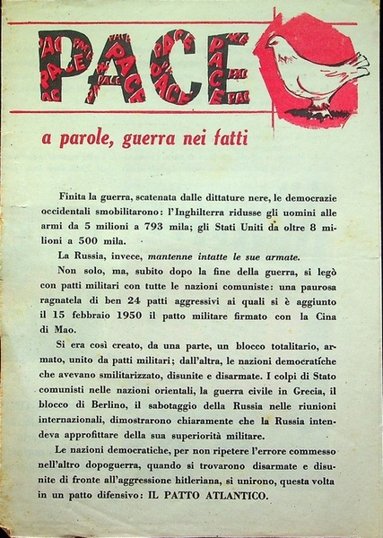 Pace a parole, guerra nei fatti.