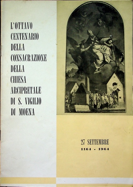 L'ottavo centenario della consacrazione della chiesa arcipretale di S. Vigilio …