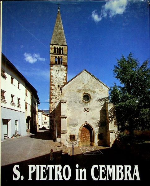 S. Pietro in Cembra: la Chiesa sulla roccia.