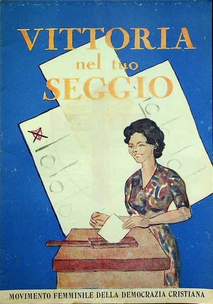 Vittoria nel tuo seggio: Movimento femminile della Democrazia cristiana.