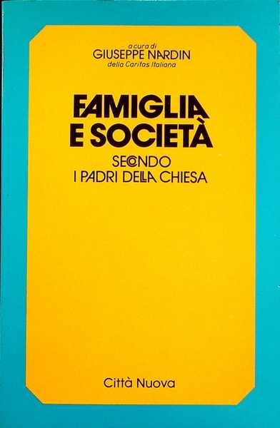 Famiglia e societÃ : secondo i Padri della Chiesa.