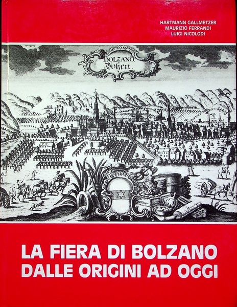 La fiera di Bolzano dalle origini ad oggi.