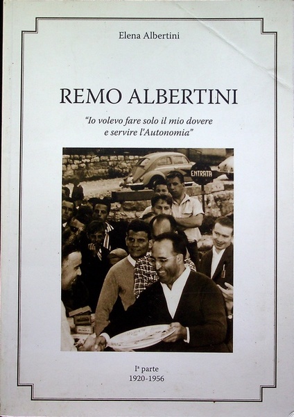 Remo Albertini : io volevo fare solo il mio dovere …