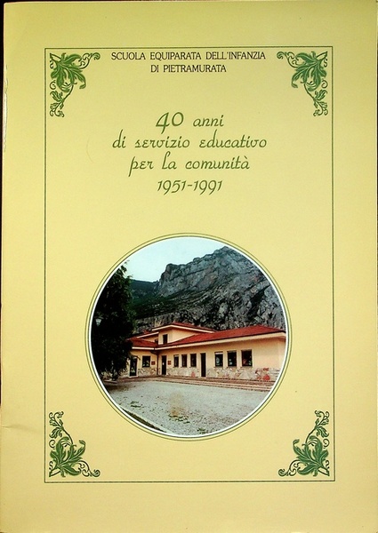 40 anni di servizio educativo per la comunitÃ : 1951-1991.