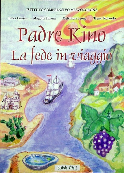 Padre Kino: la fede in viaggio.