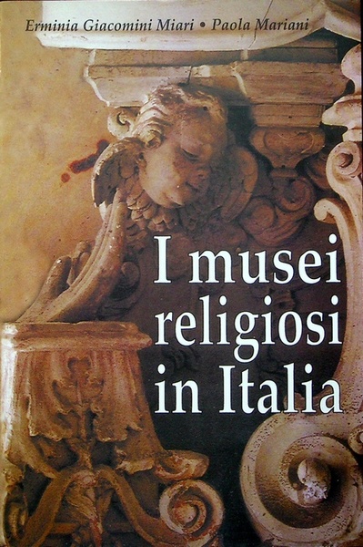 I musei religiosi in Italia: repertorio dei musei e delle …