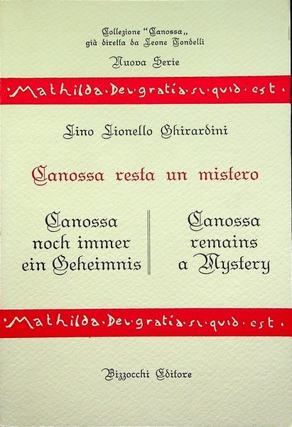 Canossa resta un mistero = Canossa noch immer ein Geheimnis …