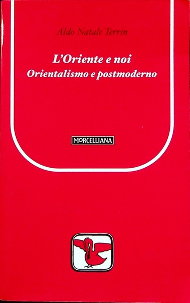 L'Oriente e noi: orientalismo e postmoderno.