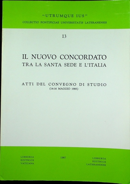 Il nuovo Concordato tra la Santa Sede e l'Italia: atti …