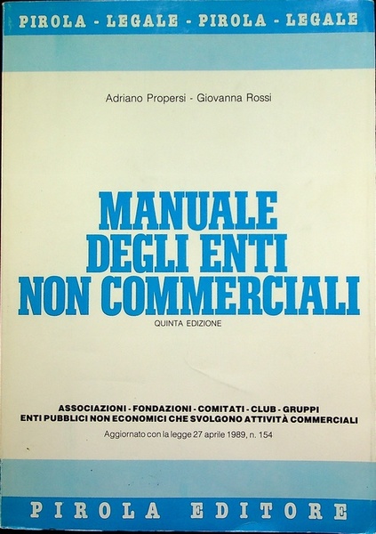 Manuale degli enti non commerciali: associazioni, fondazioni, comitati, club, gruppi, …
