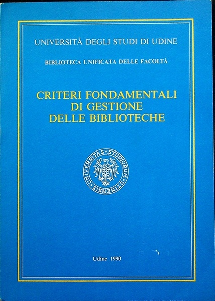 Criteri fondamentali di gestione delle biblioteche.