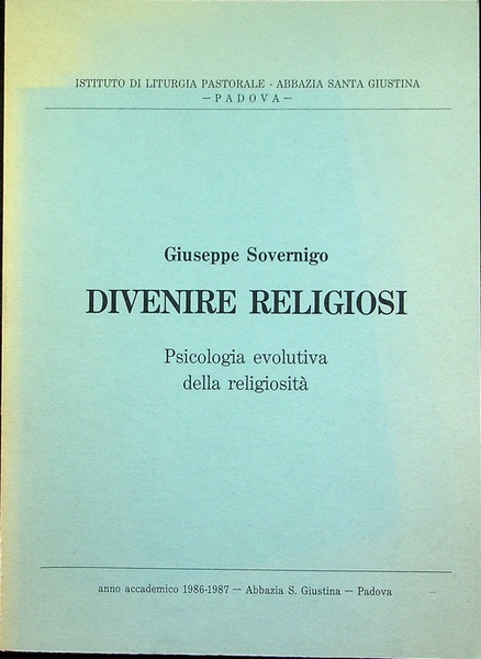 Divenire religiosi: psicologia evolutiva della religiositÃ .