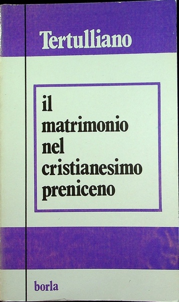Il matrimonio nel cristianesimo preniceno.