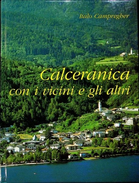 Calceranica con i vicini e gli altri: ricerche storico culturali …