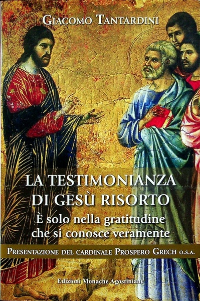 La testimonianza di GesÃ¹ risorto: Ã¨ solo nella gratitudine che …
