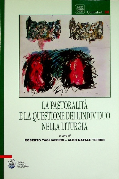 La pastoralitÃ e la questione dell'individuo nella liturgia.