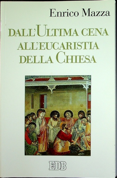 Dall'ultima cena all'eucaristia della Chiesa.