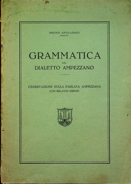Grammatica del dialetto ampezzano: osservazioni sulla parlata ampezzana con relativi …