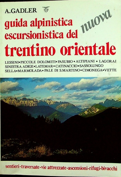 Guida alpinistica escursionistica del Trentino Orientale.