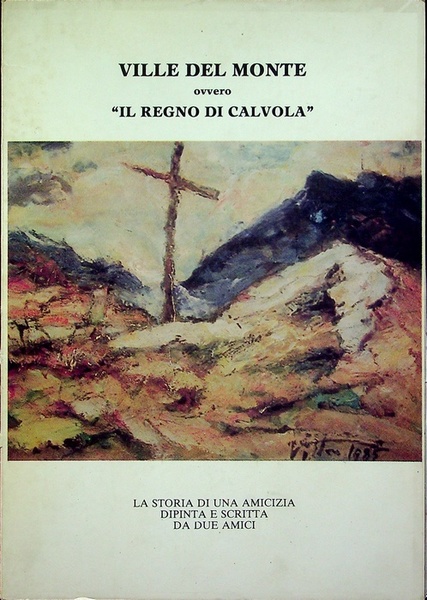 Ville del Monte, ovvero Il Regno di Calvola: La storia …