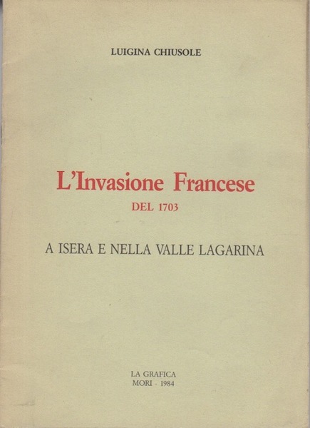 L'Invasione Francese del 1703: a Isera e nella Valle Lagarina.
