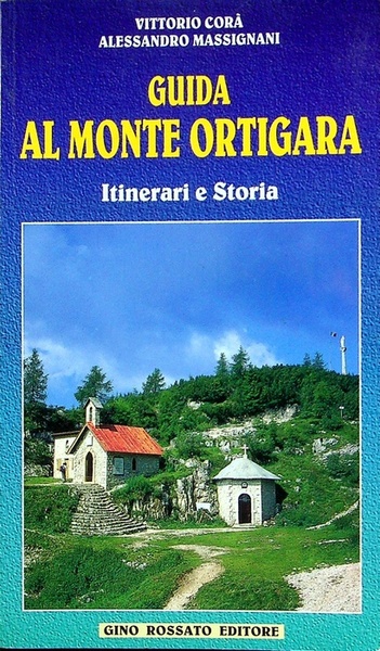 Guida al Monte Ortigara: itinerari e storia.