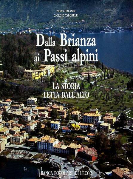 Dalla Brianza ai passi alpini: la storia letta dall'alto.