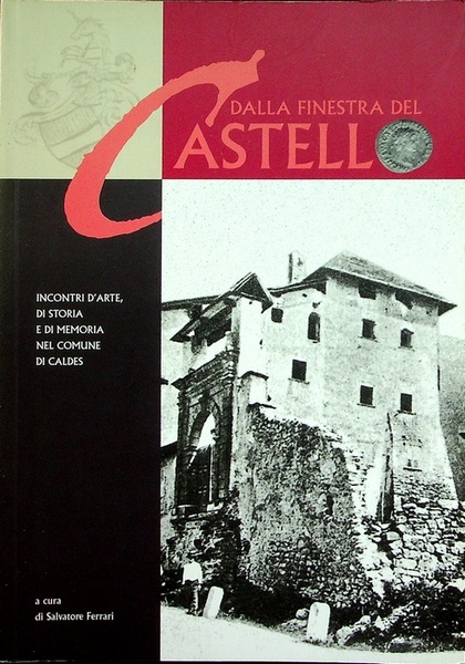 Dalla finestra del castello: incontri d'arte, di storia e di …