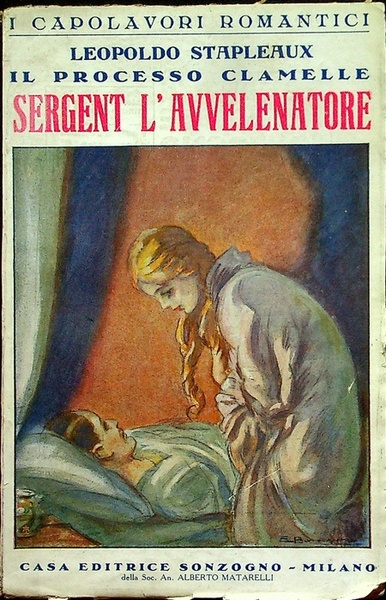 Il processo Clamelle: Sergent l'avvelenatore: (seguito al "Matrimonio incestuoso").