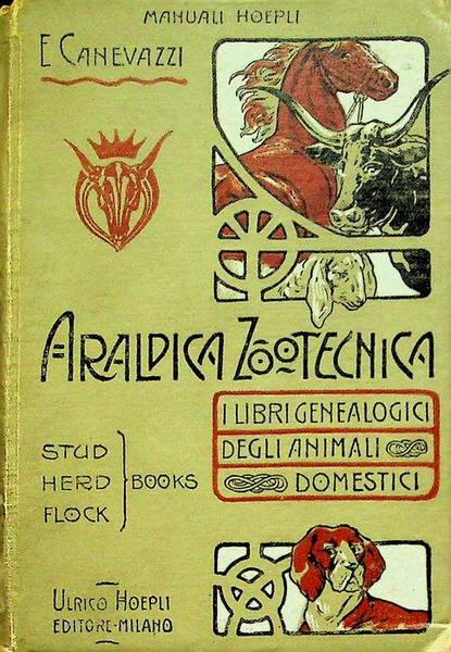 Araldica zootecnica: i libri genealogici degli animali domestici: stud, herd, …