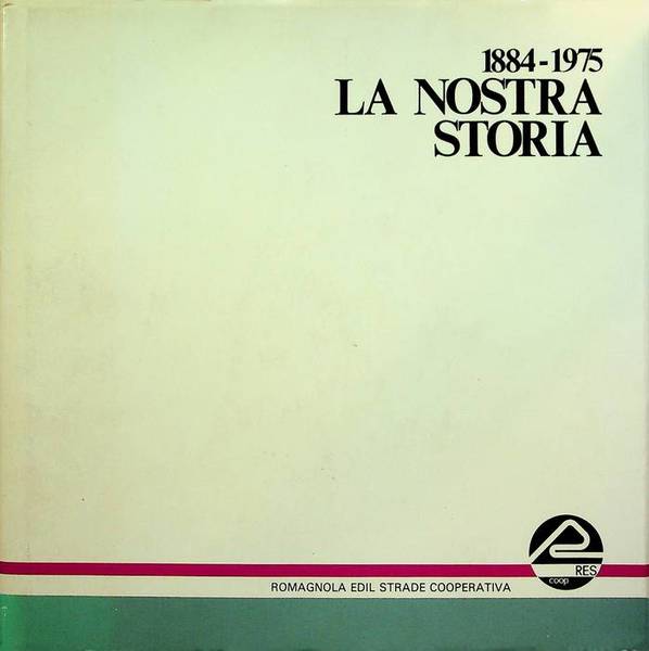 La nostra storia: 1884-1975.
