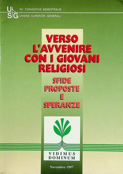 Vidimus Dominum. Verso l'avvenire con i giovani religiosi sfide, proposte …