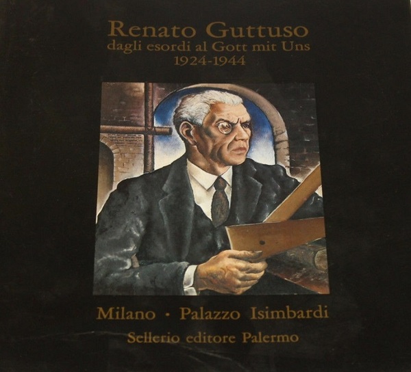 Renato Guttuso dagli esordi al Gott mit Uns, 1924-1944: mostra …