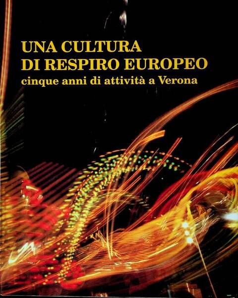 Una cultura di respiro europeo: cinque anni di attivitÃ a …