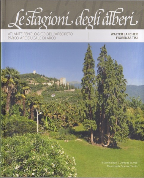 Le stagioni degli alberi: atlante fenologico dell'Arboreto parco arciducale di …