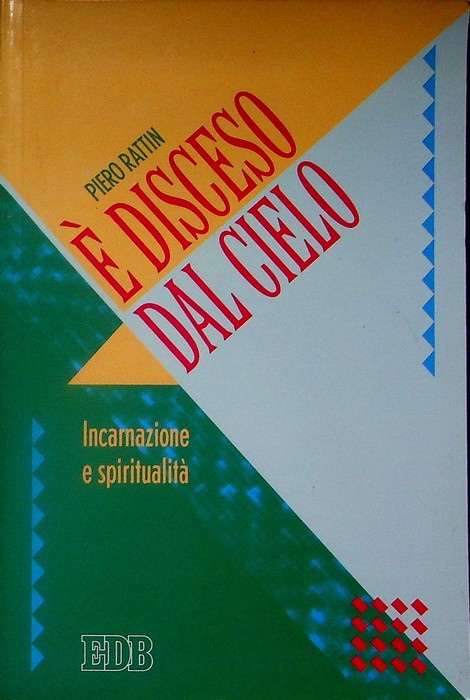 Ãˆ disceso dal cielo: incarnazione e spiritualitÃ .