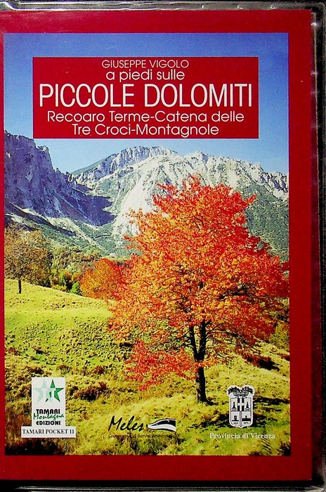 A piedi sulle Piccole Dolomiti: Recoaro Terme, Catena delle Tre …
