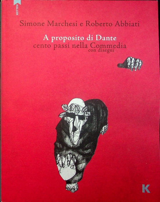 A proposito di Dante: cento passi nella Commedia: con disegni.