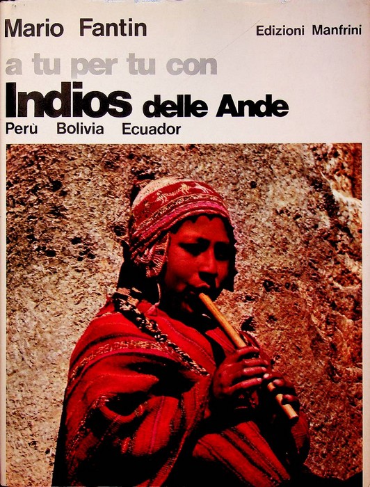 A tu per tu con indios delle Ande: Peru, Bolivia, …