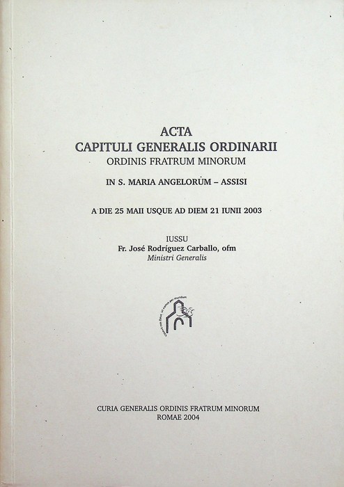 Acta capituli generalis Ordinarii ordinis fratrum minorum in S. Maria …
