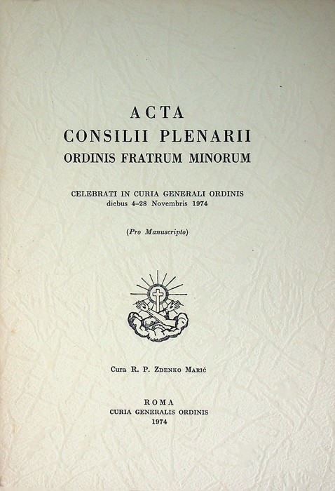 Acta Consilii Plenarii Ordinis fratrum minorum: celebrati in Curia Generali …