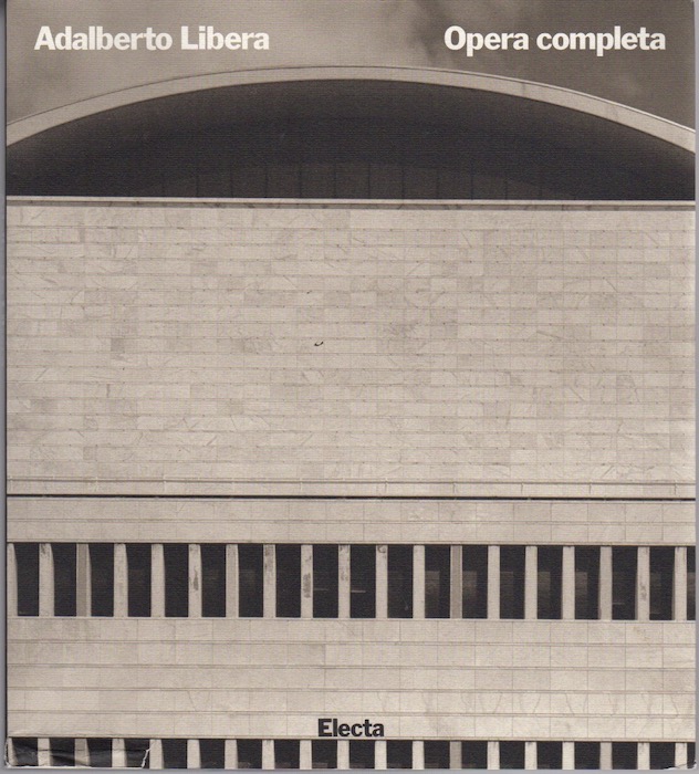 Adalberto Libera: opera completa.