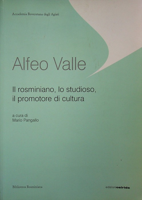 Alfeo Valle: il rosminiano, lo studioso, il promotore di cultura.