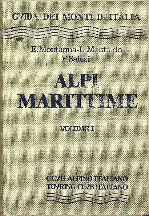 Alpi Marittime: 1: Dal Colle di Tenda al Colle GhiliÃ¨: …