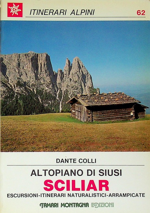 Altopiano di Siusi Sciliar: itinerari escursionistici e naturalistici, arrampicate.